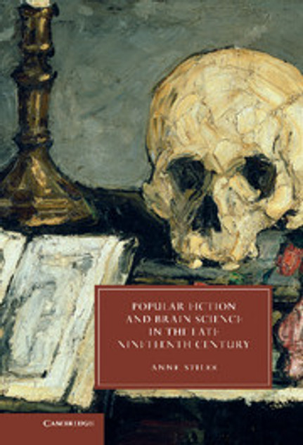 Popular Fiction and Brain Science in the Late Nineteenth Century Popular Fiction and Brain Science in the Late Nineteenth Century