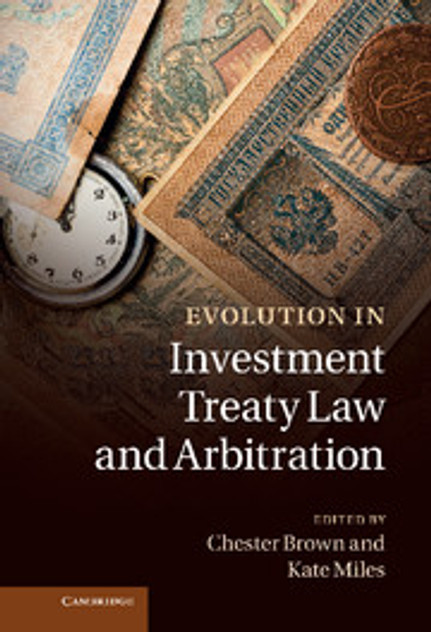 Evolution in Investment Treaty Law and Arbitration Evolution in Investment Treaty Law and Arbitration