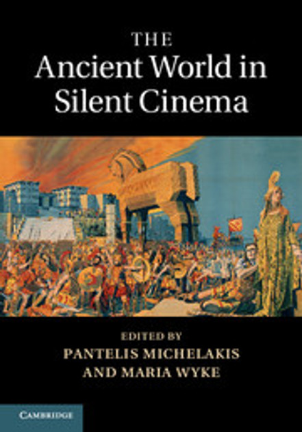 The Ancient World in Silent Cinema The Ancient World in Silent Cinema