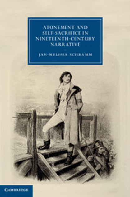 Atonement and Self-Sacrifice in Nineteenth-Century Narrative Atonement and Self-Sacrifice in Nineteenth-Century Narrative