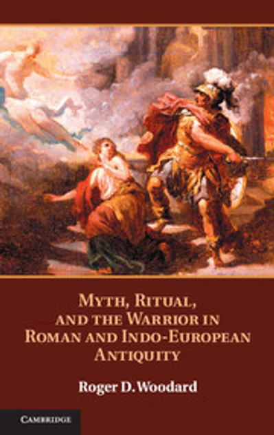 Myth, Ritual, and the Warrior in Roman and Indo-European Antiquity Myth, Ritual, and the Warrior in Roman and Indo-European Antiquity