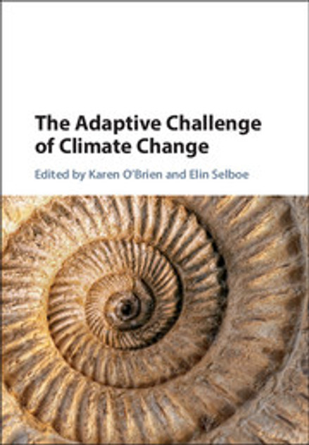 The Adaptive Challenge of Climate Change The Adaptive Challenge of Climate Change