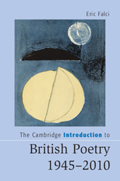 The Cambridge Introduction to British Poetry, 1945-2010 The Cambridge Introduction to British Poetry, 1945-2010
