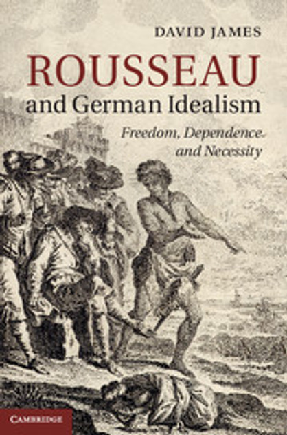 Rousseau and German Idealism Rousseau and German Idealism