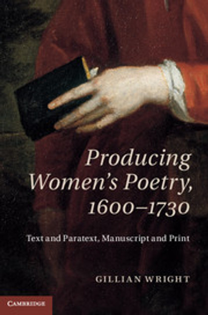 Producing Women's Poetry, 1600-1730 Producing Women's Poetry, 1600-1730