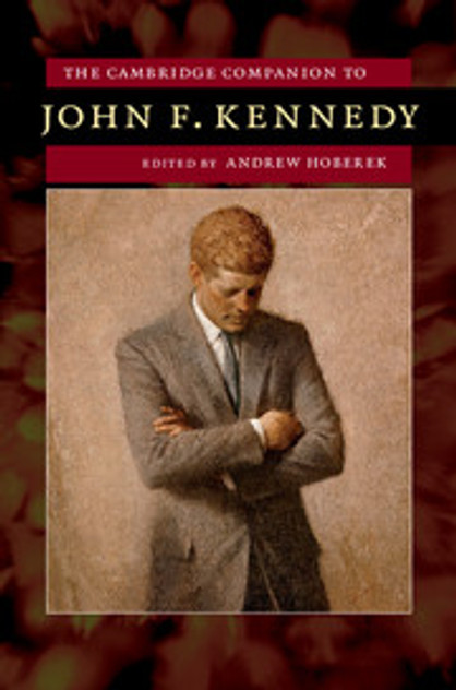 The Cambridge Companion to John F. Kennedy The Cambridge Companion to John F. Kennedy