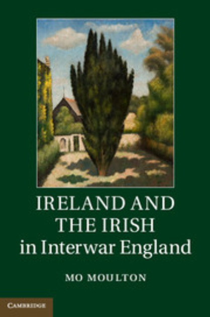 Ireland and the Irish in Interwar England Ireland and the Irish in Interwar England