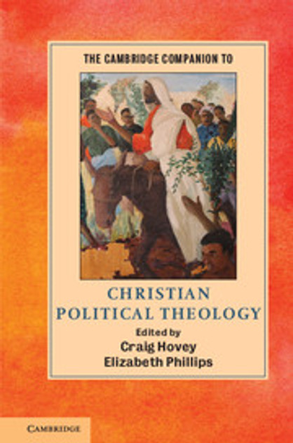 The Cambridge Companion to Christian Political Theology The Cambridge Companion to Christian Political Theology
