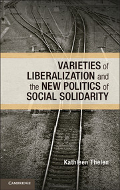 Varieties of Liberalization and the New Politics of Social Solidarity Varieties of Liberalization and the New Politics of Social Solidarity