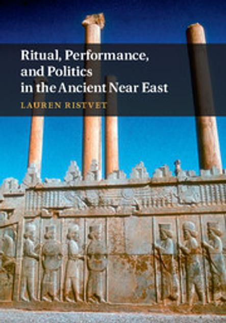 Ritual, Performance, and Politics in the Ancient Near East Ritual, Performance, and Politics in the Ancient Near East