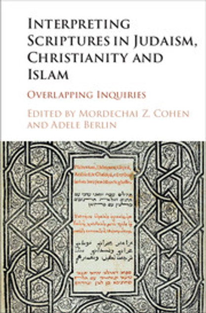 Interpreting Scriptures in Judaism, Christianity and Islam Interpreting Scriptures in Judaism, Christianity and Islam