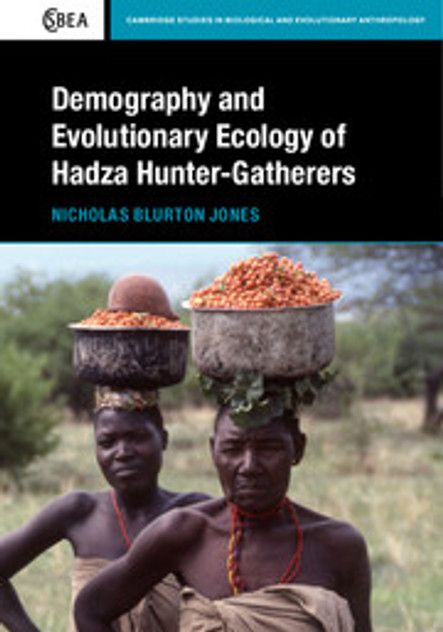 Demography and Evolutionary Ecology of Hadza Hunter-Gatherers Demography and Evolutionary Ecology of Hadza Hunter-Gatherers