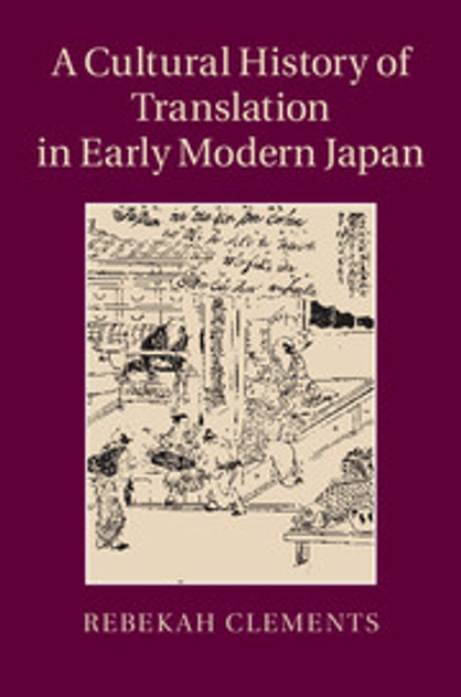 A Cultural History of Translation in Early Modern Japan A Cultural History of Translation in Early Modern Japan