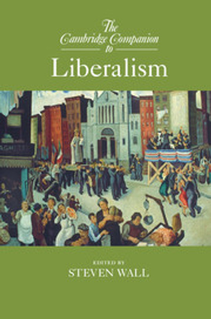 The Cambridge Companion to Liberalism The Cambridge Companion to Liberalism