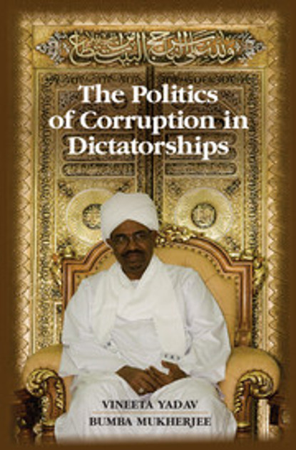 The Politics of Corruption in Dictatorships The Politics of Corruption in Dictatorships
