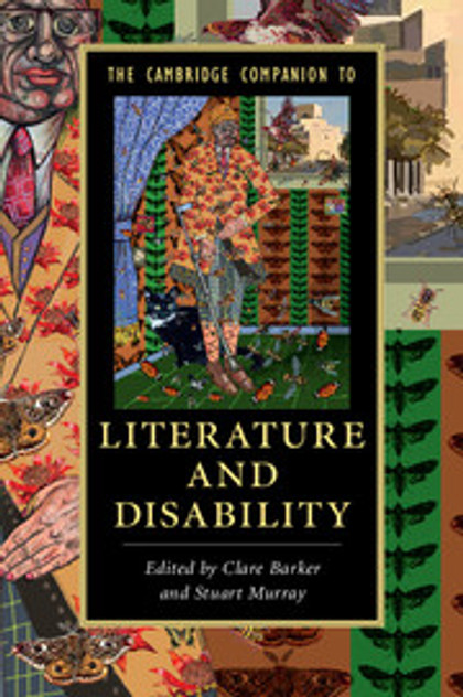The Cambridge Companion to Literature and Disability The Cambridge Companion to Literature and Disability