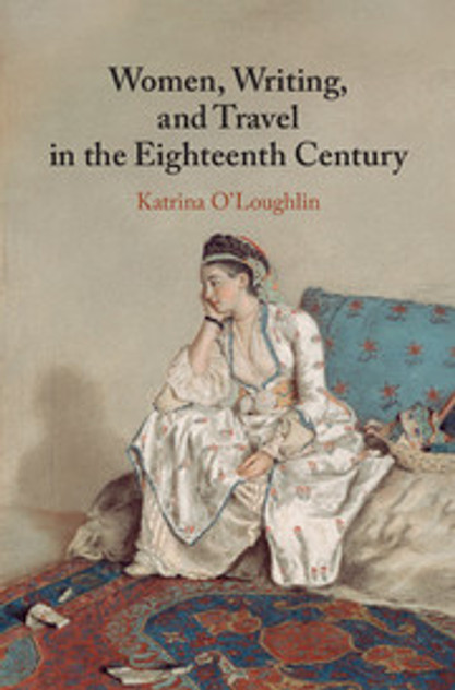 Women, Writing, and Travel in the Eighteenth Century Women, Writing, and Travel in the Eighteenth Century