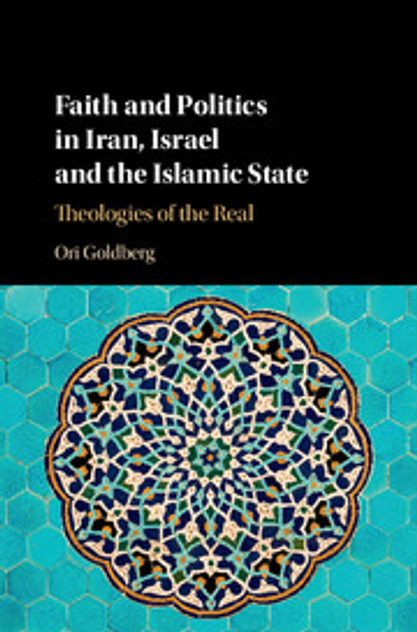Faith and Politics in Iran, Israel, and the Islamic State Faith and Politics in Iran, Israel, and the Islamic State