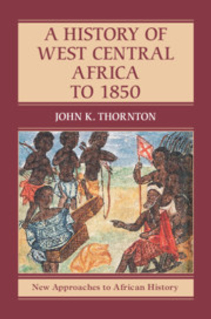 A History of West Central Africa to 1850 A History of West Central Africa to 1850