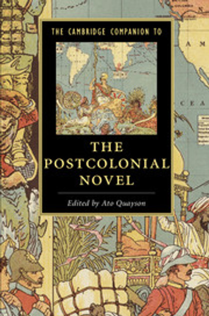 The Cambridge Companion to the Postcolonial Novel The Cambridge Companion to the Postcolonial Novel