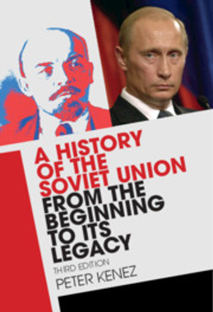 A History of the Soviet Union from the Beginning to Its Legacy A History of the Soviet Union from the Beginning to Its Legacy