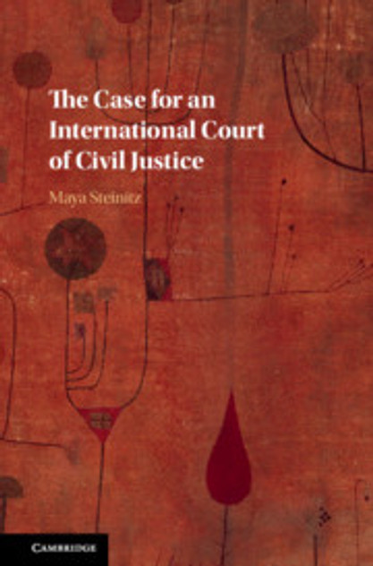 The Case for an International Court of Civil Justice The Case for an International Court of Civil Justice
