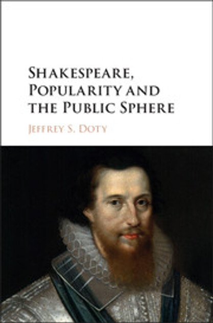 Shakespeare, Popularity and the Public Sphere Shakespeare, Popularity and the Public Sphere