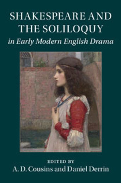 Shakespeare and the Soliloquy in Early Modern English Drama Shakespeare and the Soliloquy in Early Modern English Drama