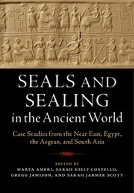 Seals and Sealing in the Ancient World Seals and Sealing in the Ancient World