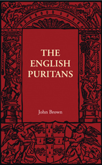 The English Puritans The English Puritans