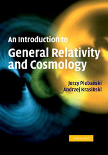 An Introduction to General Relativity and Cosmology An Introduction to General Relativity and Cosmology