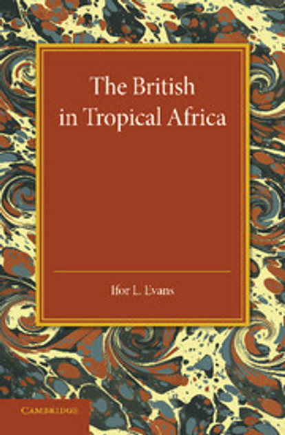 The British in Tropical Africa The British in Tropical Africa