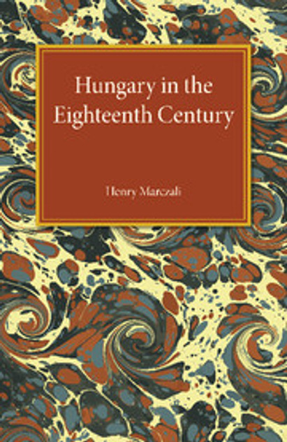 Hungary in the Eighteenth Century Hungary in the Eighteenth Century