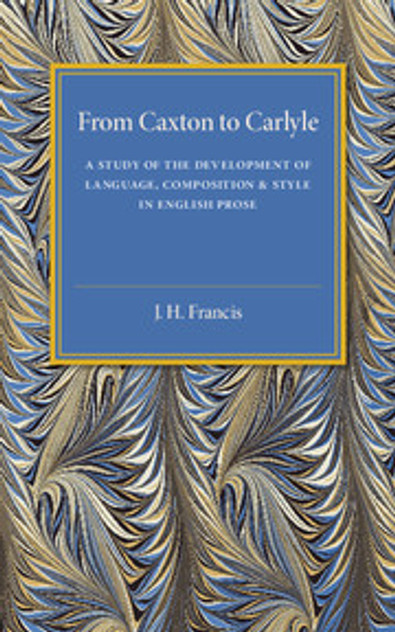 From Caxton to Carlyle From Caxton to Carlyle