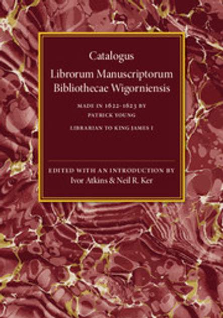 Catalogus Librorum Manuscriptorum Bibliothecae Wigorniensis Catalogus Librorum Manuscriptorum Bibliothecae Wigorniensis