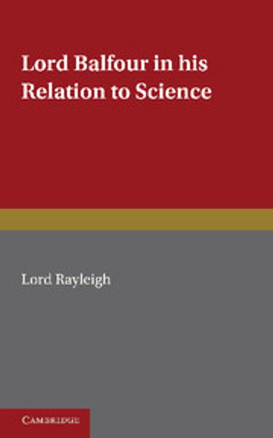 Lord Balfour and his Relation to Science Lord Balfour and his Relation to Science