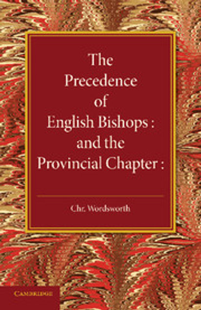 The Precedence of English Bishops and the Provincial Chapter The Precedence of English Bishops and the Provincial Chapter