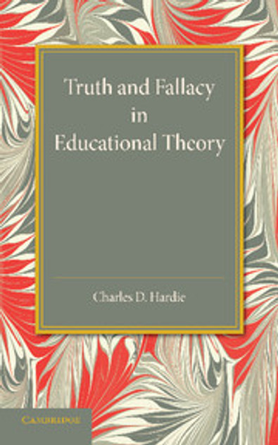 Truth and Fallacy in Educational Theory Truth and Fallacy in Educational Theory