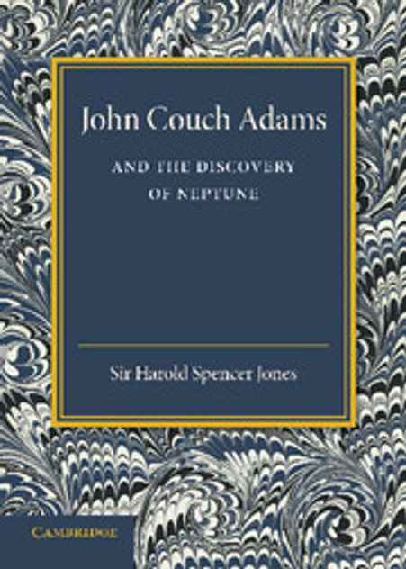 John Couch Adams and the Discovery of Neptune John Couch Adams and the Discovery of Neptune