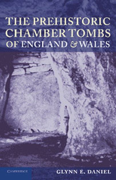 The Prehistoric Chamber Tombs of England and Wales The Prehistoric Chamber Tombs of England and Wales