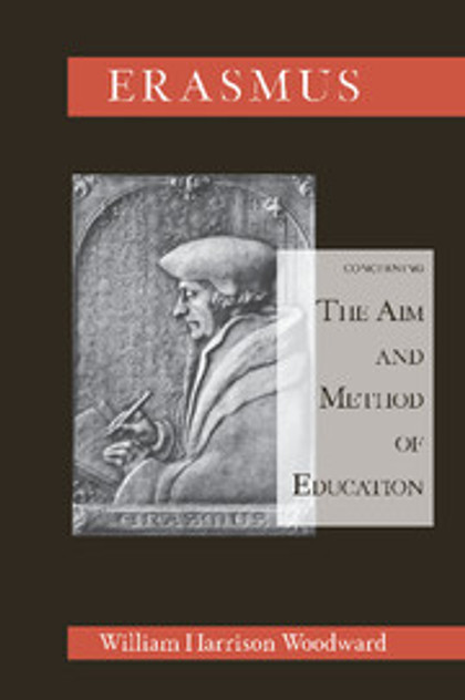 Desiderius Erasmus Concerning the Aim and Method of Education Desiderius Erasmus Concerning the Aim and Method of Education