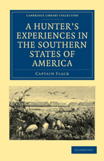 A Hunter's Experiences in the Southern States of America A Hunter's Experiences in the Southern States of America