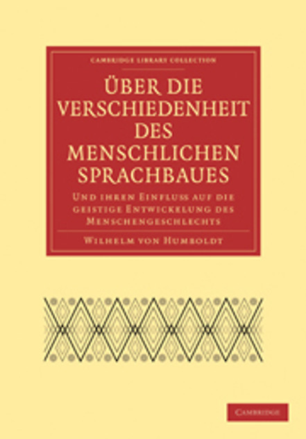 Über die Verschiedenheit des menschlichen Sprachbaues und ihren Einflu§ auf die geistige Entwickelung des Menschengeschlechts Über die Verschiedenheit des menschlichen Sprachbaues und ihren Einflu§ auf die geistige Entwickelung des Menschengeschlechts