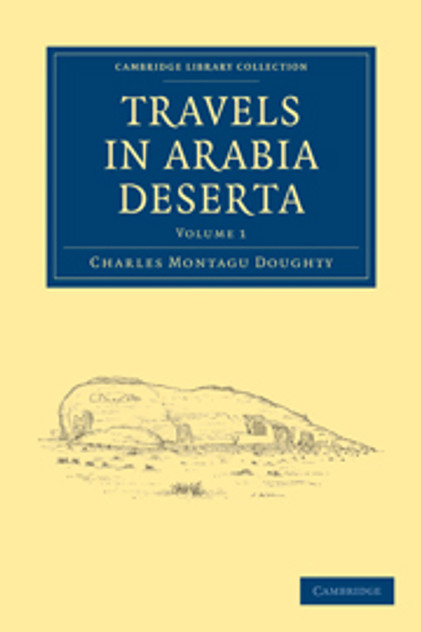 Travels in Arabia Deserta Travels in Arabia Deserta