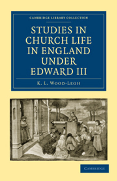 Studies in Church Life in England under Edward III Studies in Church Life in England under Edward III