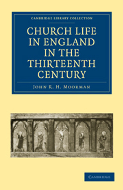 Church Life in England in the Thirteenth Century Church Life in England in the Thirteenth Century