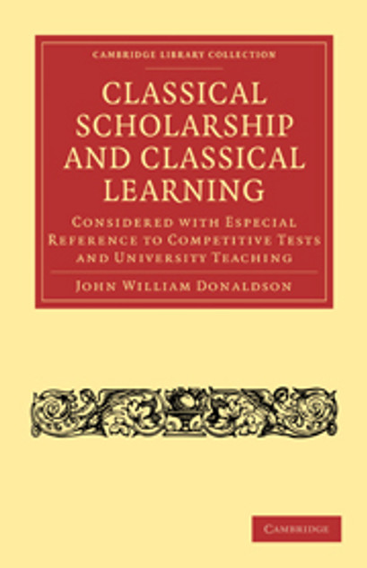Classical Scholarship and Classical Learning Classical Scholarship and Classical Learning
