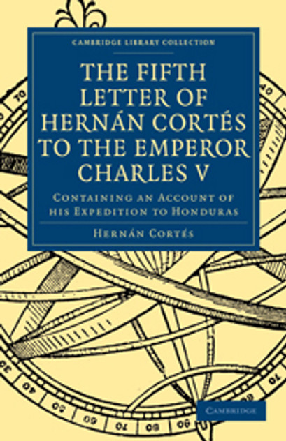 Fifth Letter of Hernan Cortes to the Emperor Charles V Fifth Letter of Hernan Cortes to the Emperor Charles V