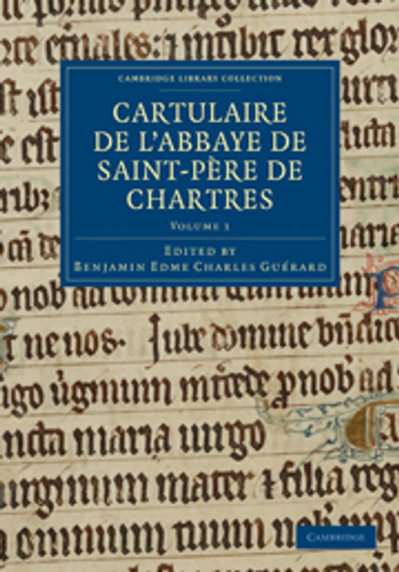 Cartulaire de l'Abbaye de Saint-Père de Chartres Cartulaire de l'Abbaye de Saint-Père de Chartres
