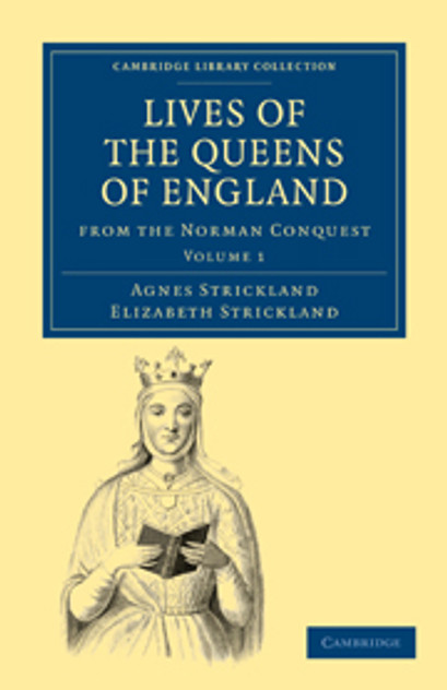 Lives of the Queens of England from the Norman Conquest Lives of the Queens of England from the Norman Conquest